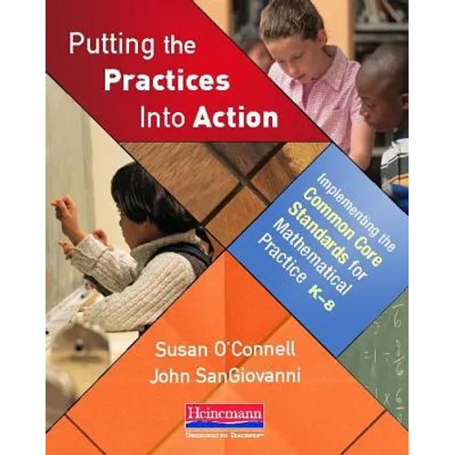 Putting the Practices Into Action: Implementing the Common Core Standards for Mathematical Practice, K-8 - Paperback