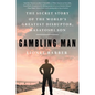 Gambling Man: The Secret Story of the World's Greatest Disruptor, Masayoshi Son - Hardcover