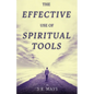 The Effective Use of Spiritual Tools - Paperback