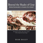 Beyond the Shades of Gray: Because Homosexuality Is a Symptom, Not a Solution - Paperback