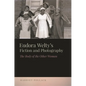 Eudora Welty's Fiction and Photography: The Body of the Other Woman - Hardcover