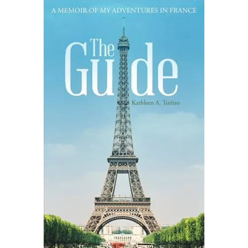 The Guide: A Memoir of My Adventures in France - Paperback
