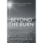 Beyond the Burn: Integrating Purposeful Humanity - Paperback
