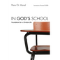 In God's School: Foundations for a Christian Life - Hardcover