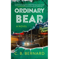 Ordinary Bear - Hardcover