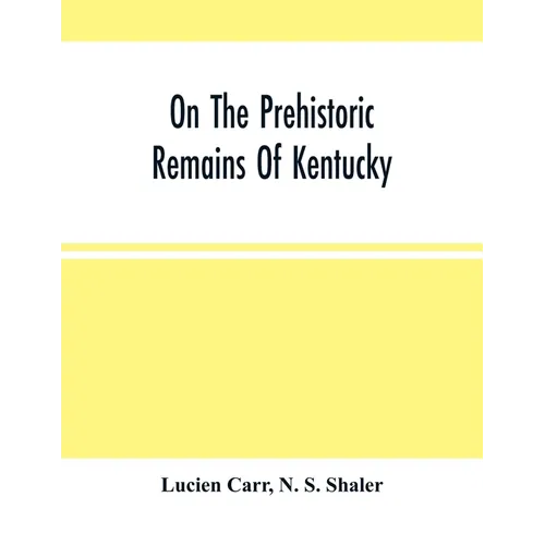 On The Prehistoric Remains Of Kentucky - Paperback