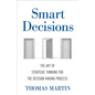 Smart Decisions: The Art of Strategic Thinking for the Decision Making Process - Hardcover