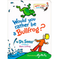Would You Rather Be a Bullfrog? - Board Book