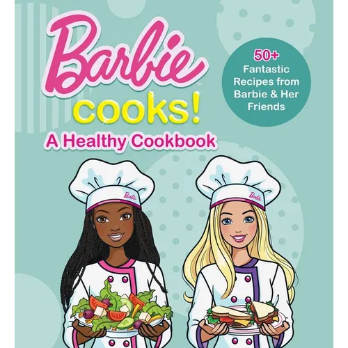 Barbie Cooks! a Healthy Cookbook - Hardcover