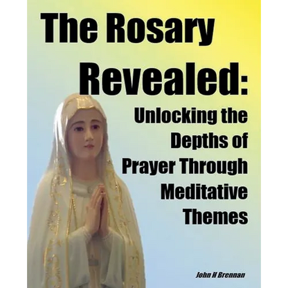 The Rosary Revealed - Paperback