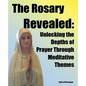 The Rosary Revealed - Paperback