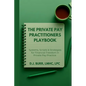 The Private Pay Practitioners Playbook: Systems, Scripts & Strategies for Financial Freedom in Private Pay Practice - Paperback
