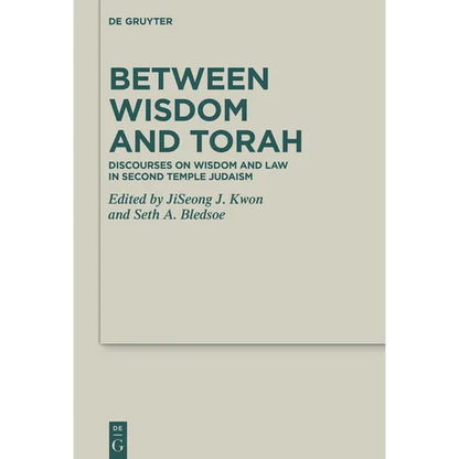Between Wisdom and Torah: Discourses on Wisdom and Law in Second Temple Judaism - Hardcover