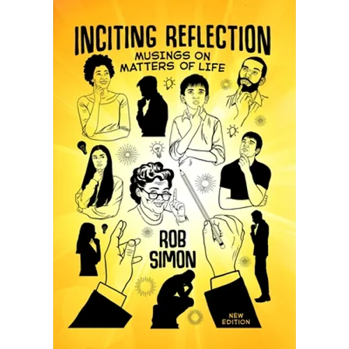 Inciting Reflection: Musings on Matters of Life - Hardcover
