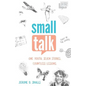 Small Talk: One Youth. Seven Stories. Countless Lessons. - Paperback