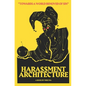 Harassment Architecture - Paperback