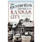The Country Club District of Kansas City - Hardcover