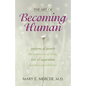 The Art of Becoming Human: Patterns of Growth, the Adventure of Living, Love & Separation, Limitless Possibilities - Paperback