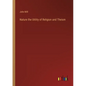 Nature the Utility of Religion and Theism - Paperback