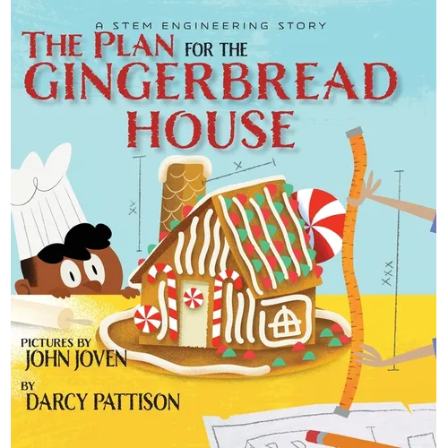 The Plan for the Gingerbread House: A STEM Engineering Story - Hardcover
