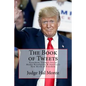 The Book of Tweets: President Trump's Social Media Revolution & America's New Birth of Freedom - Paperback