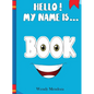 Hello! My Name Is Book - Hardcover