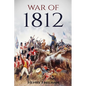 War of 1812: A History From Beginning to End - Paperback