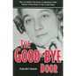 The Good-Bye Door: The Incredible True Story of America's First Female Serial Killer to Die in the Chair - Paperback