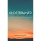 Undetermined: Navigating the Path of Grief and Trauma - Paperback