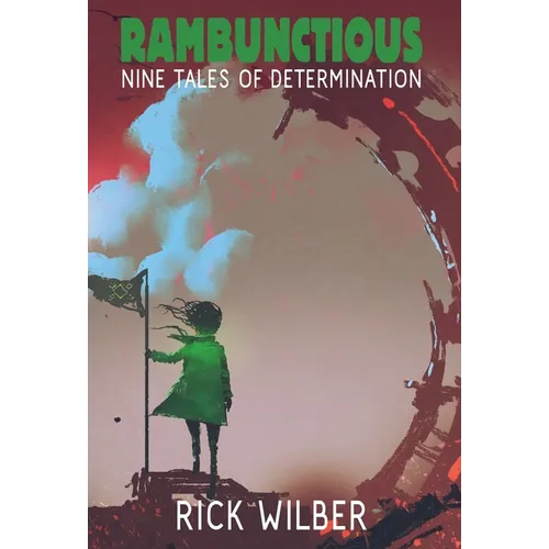 Rambunctious: Nine Tales of Determination - Hardcover