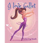 I love ballet coloring book: This coloring book is perfect for ballet lovers of all ages, discover beautiful illustrations of ballerinas practicing - Paperback