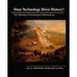 Does Technology Drive History?: The Dilemma of Technological Determinism - Paperback