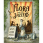 Flora and the Jazzers - Hardcover