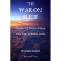 The War On Sleep: How it started. How we lost. How you can recover. - Paperback