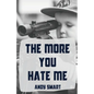 The More You Hate Me - Paperback