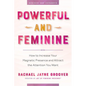 Powerful and Feminine: How to Increase Your Magnetic Presence and Attract the Attention You Want - Paperback