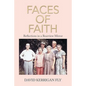 Faces of Faith: Reflections in a Rearview Mirror - Paperback