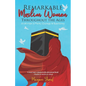 Remarkable Muslim Women Throughout the Ages: 20 Stories of Faith, Courage & Resilience - Paperback
