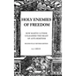 Holy Enemies of Freedom: How Martin Luther Unleashed the Beast of Anti-Semitism - Hardcover