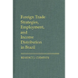 Foreign Trade Strategies, Employment, and Income Distribution in Brazil - Hardcover