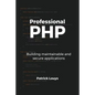 Professional PHP: Building maintainable and secure applications - Paperback