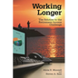 Working Longer: The Solution to the Retirement Income Challenge - Paperback
