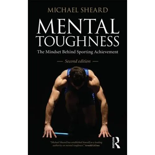 Mental Toughness: The Mindset Behind Sporting Achievement - Paperback