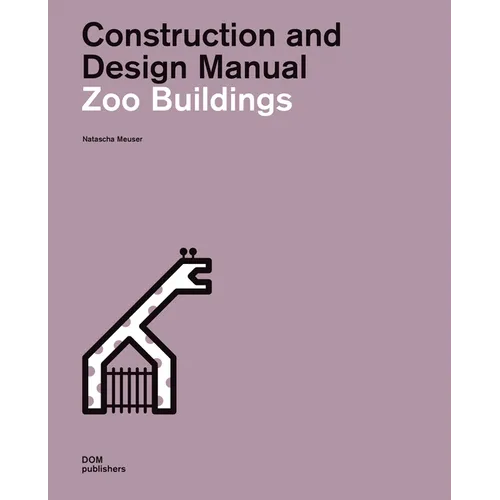Zoo Buildings: Construction and Design Manual - Hardcover