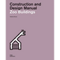 Zoo Buildings: Construction and Design Manual - Hardcover