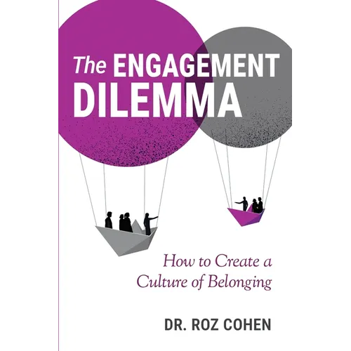 The Engagement Dilemma: How to Create a Culture of Belonging - Paperback