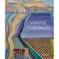 Wayne Thiebaud: Updated Edition - Hardcover