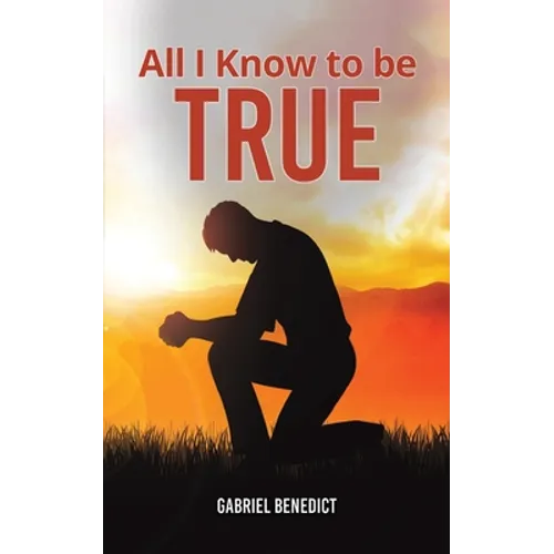 All I Know to Be True - Paperback