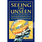Seeing the Unseen - Paperback