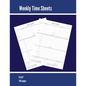 Weekly Time Sheets: Time Sheet Log, Work Week Hours Record, Information Book, 2 Weeks Per Page, Employment Timesheet Diary, Journal, Notebook - Paperback